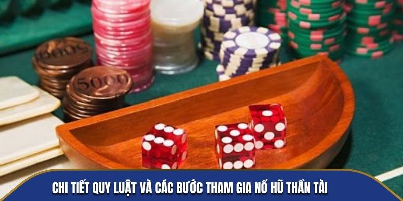 Chi tiết quy luật và các bước tham gia Nổ Hũ Thần Tài